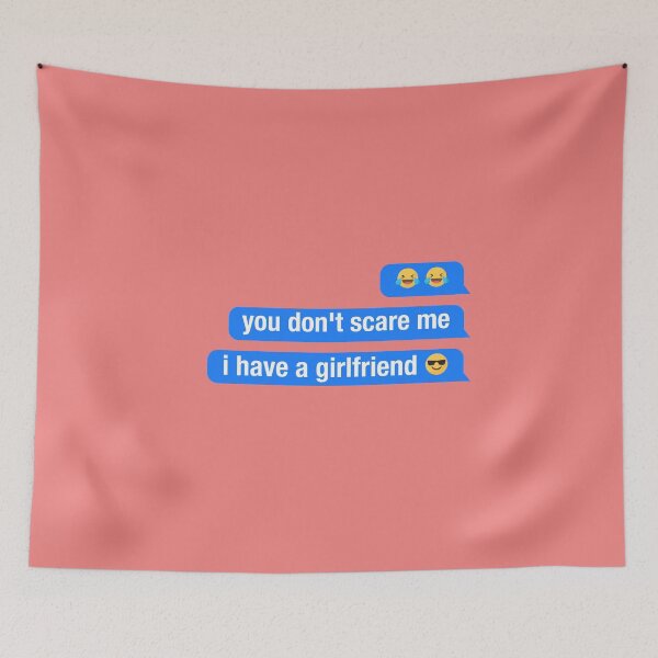 Item preview, you dont scare me i have a girlfriend designed and sold by neodiseno.