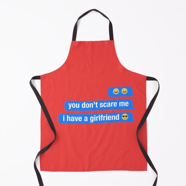 Item preview, you dont scare me i have a girlfriend designed and sold by neodiseno.