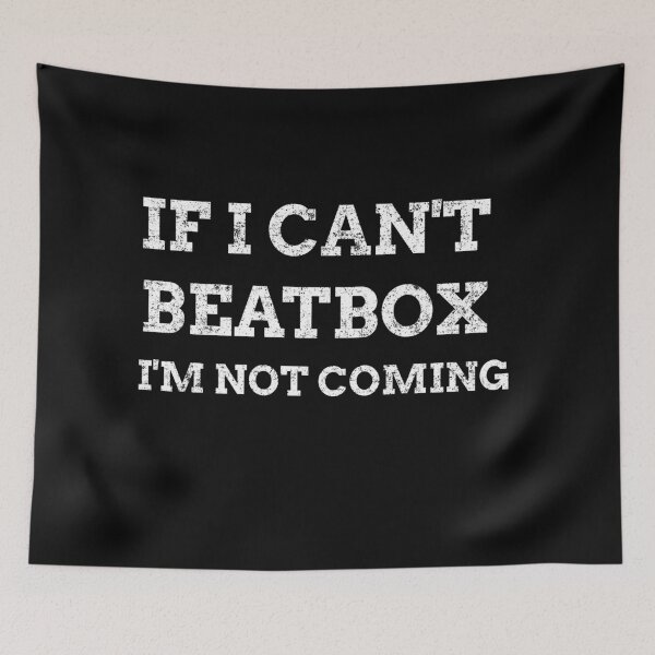 Item preview, If I Can't Beatbox I'm Not Coming designed and sold by joabaj.