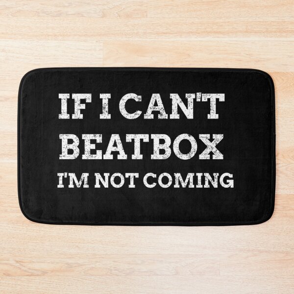 Item preview, If I Can't Beatbox I'm Not Coming designed and sold by joabaj.