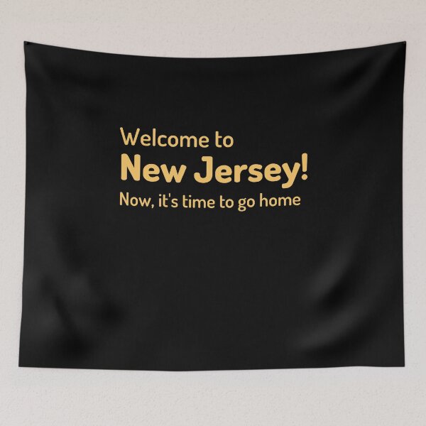 Item preview, Welcome To New Jersey Now Go Home designed and sold by Emerg-Apparel.