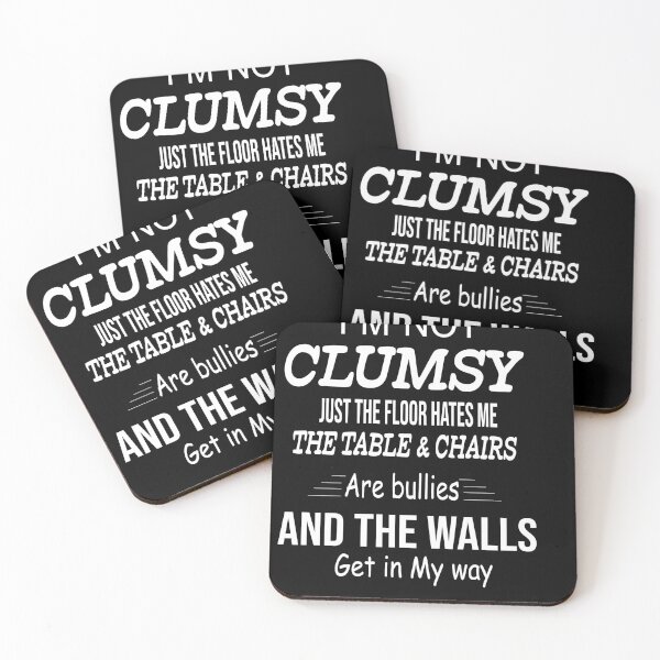 Item preview, Im Not Clumsy Just The Floor Hates Me The Table Chairs Are Bullies And The Walls Get In My Way designed and sold by Azhastor.
