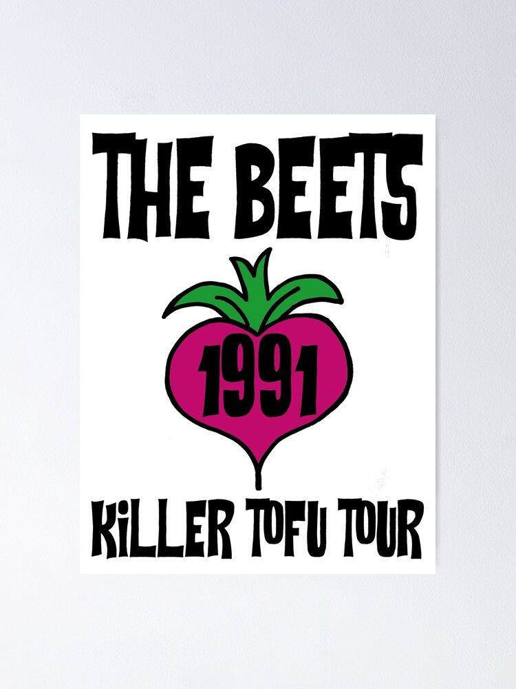 "The Beets Killer Tofu Tour 1991" Poster for Sale by jaimeknightart