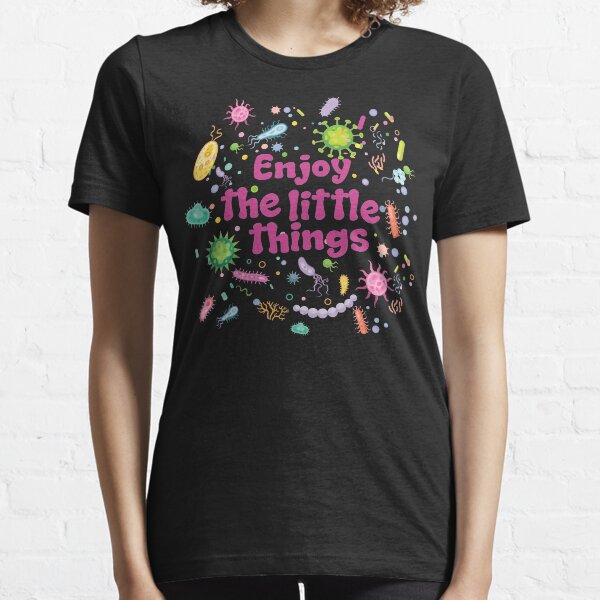 Enjoy the little things under the microscope clinical microbiology, Essential T-Shirt