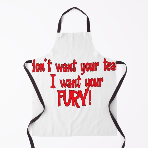 Item preview, I don't want your tears, I want your FURY! designed and sold by Crystalsgraphix.