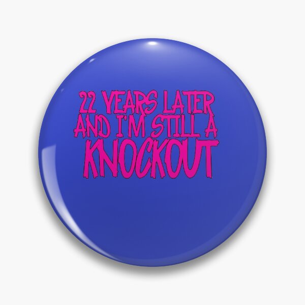 Item preview, 22 years later and I'm still a knockout designed and sold by Crystalsgraphix.