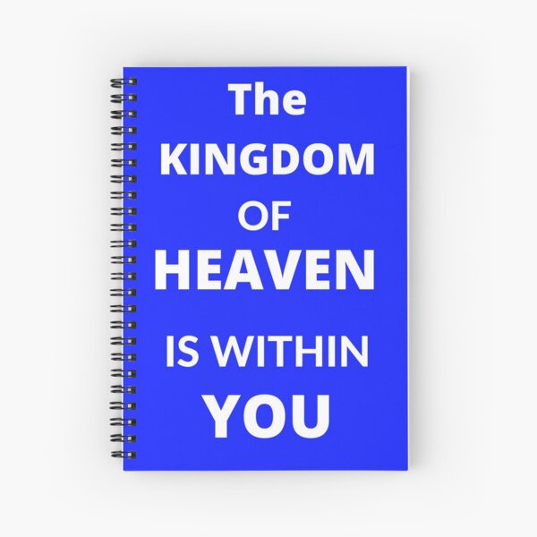 The Kingdom of Heaven is Within You Spiral Notebook