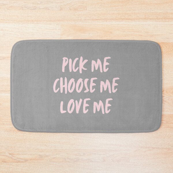 Item preview, Pick me choose me love me designed and sold by BloompodDesigns.