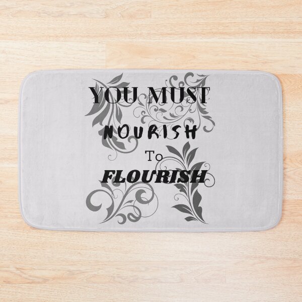 Item preview, You Must Nourish to Flourish designed and sold by burnettshirts.