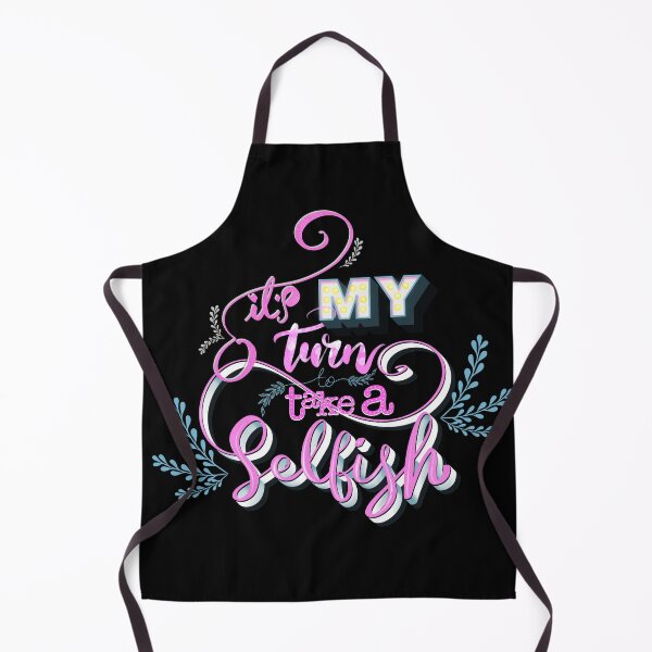 Item preview, It’s my turn to take a selfish designed and sold by Prita-D.
