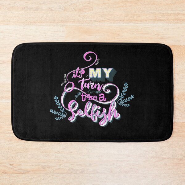 Item preview,  It’s my turn to take a selfish  designed and sold by Prita-D.