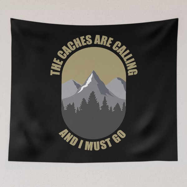 Item preview, The caches are calling me and I must go- for geocaching designed and sold by anins-azuree.