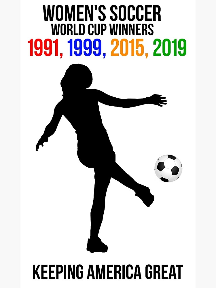 "WOMEN'S SOCCER WORLD CUP WINNERS PLAY LIKE A GIRL" Poster by