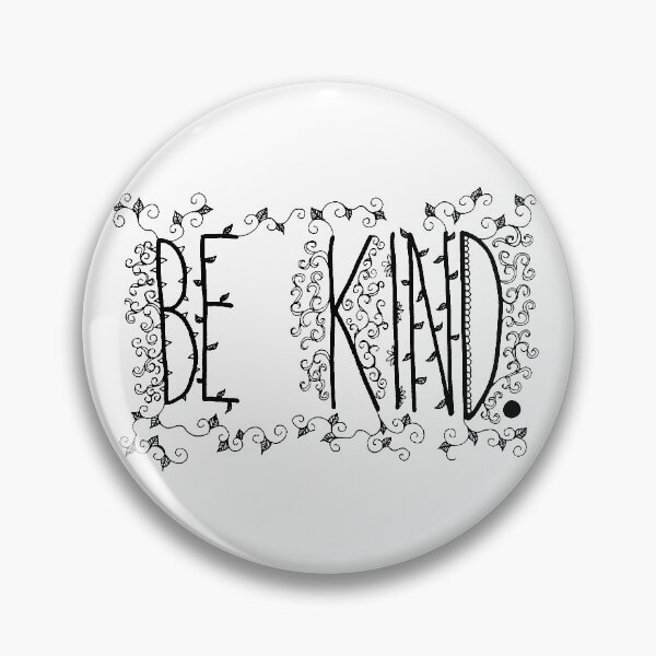 Item preview, be kind designed and sold by blightedstar.