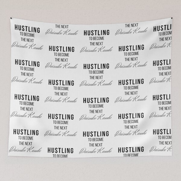 Item preview, Hustling to become the next Daisuke Kambe designed and sold by Hojicha-tea.