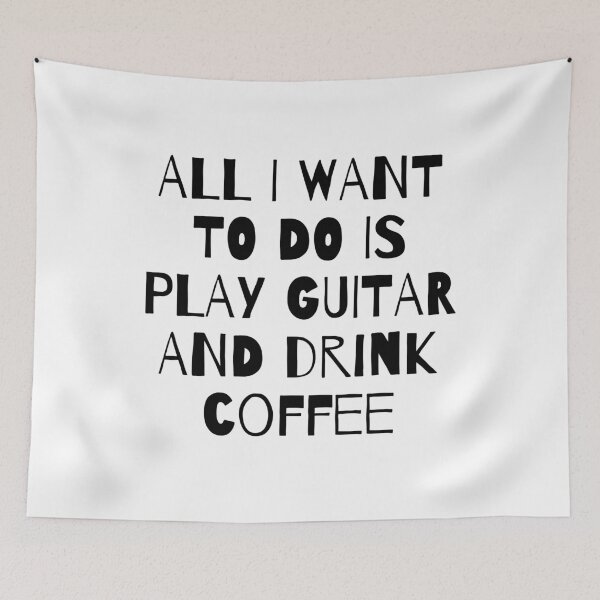 Item preview, All I Want to do is play Guitar and Drink Coffee designed and sold by fantasticpud.