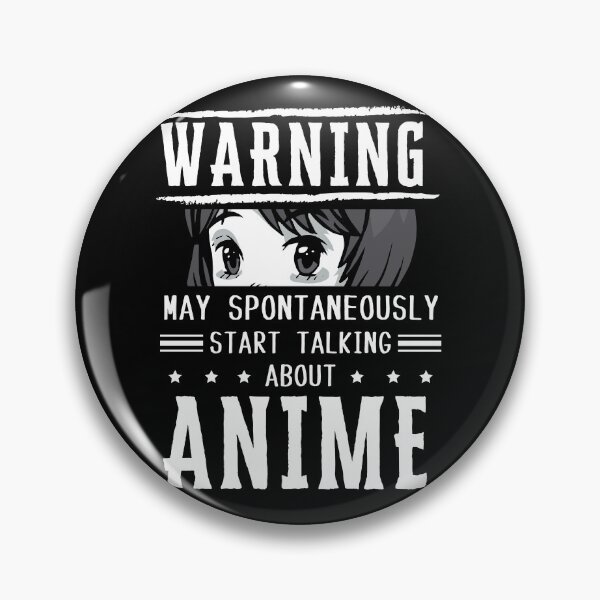 Item preview, Warning May Spontaneously Start Talking About Anime designed and sold by ohmier.
