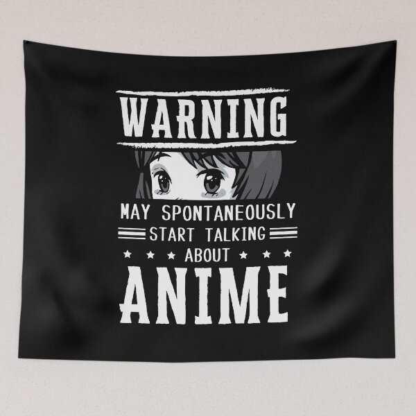 Item preview, Warning May Spontaneously Start Talking About Anime designed and sold by ohmier.