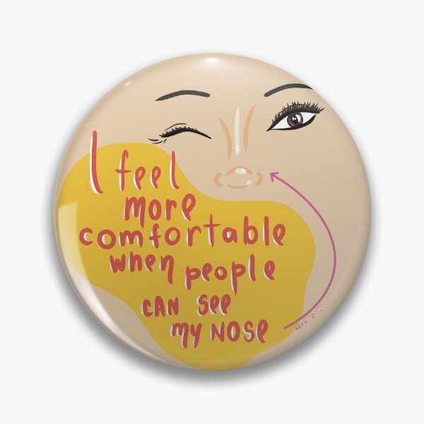 Item preview, i feel more comfortable when people can see my nose designed and sold by MarigoldTate.