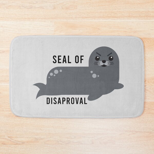 Item preview, Seal of Disapproval designed and sold by HeyFellowKids.