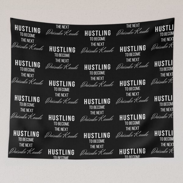 Item preview, Hustling to become the next Daisuke Kambe designed and sold by Hojicha-tea.