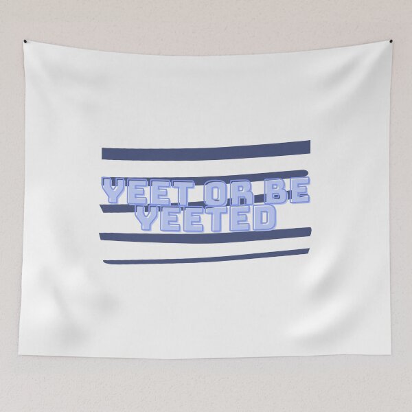 Item preview, Yeet or be Yeeted designed and sold by RueBennet.