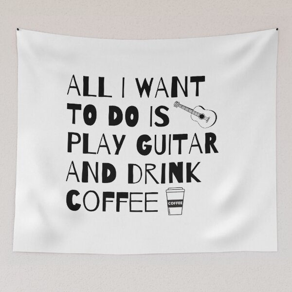 Item preview, All I Want to do is play Guitar and Drink Coffee designed and sold by fantasticpud.