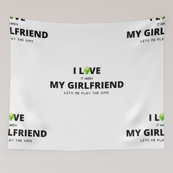 Item preview, I Love It When My Girlfriend Lets Me Play The Sims  designed and sold by itsokaybyme.