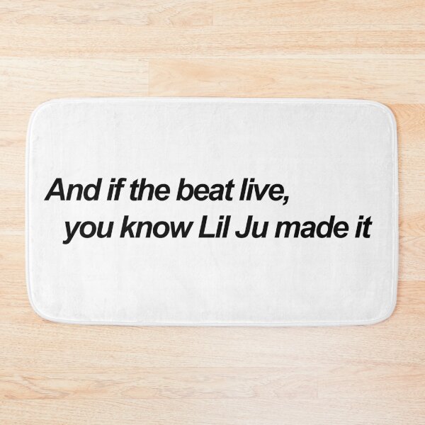 Item preview, If the beat live, you know lil ju made it designed and sold by fazar8.
