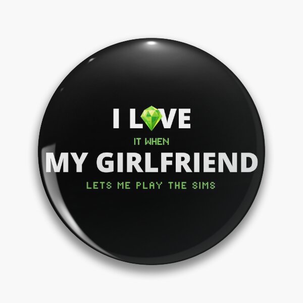 Item preview, I Love It When My Girlfriend Lets Me Play The Sims designed and sold by itsokaybyme.