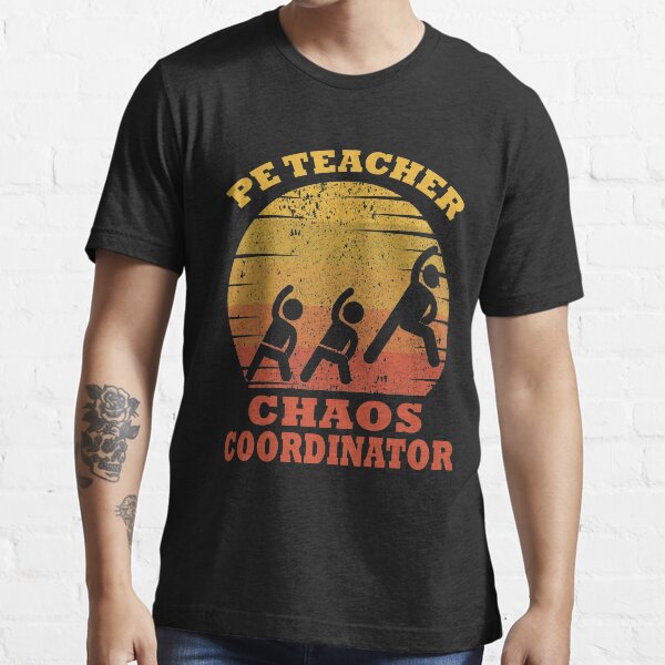PE Teacher Chaos Coordinator Vintage Physical Education Teacher Gift Idea Essential T-Shirt