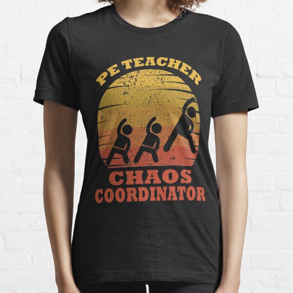 PE Teacher Chaos Coordinator Vintage Physical Education Teacher Gift Idea Essential T-Shirt