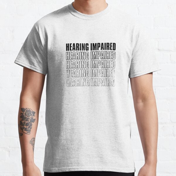 Item preview, Hearing Impaired designed and sold by SimpleUniverse.