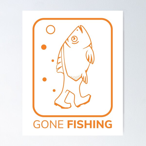 O GONE FISHING