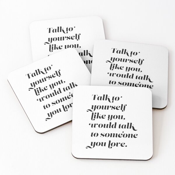Item preview, Talk to yourself like you would talk to someone you love designed and sold by The Art of the  Pause.