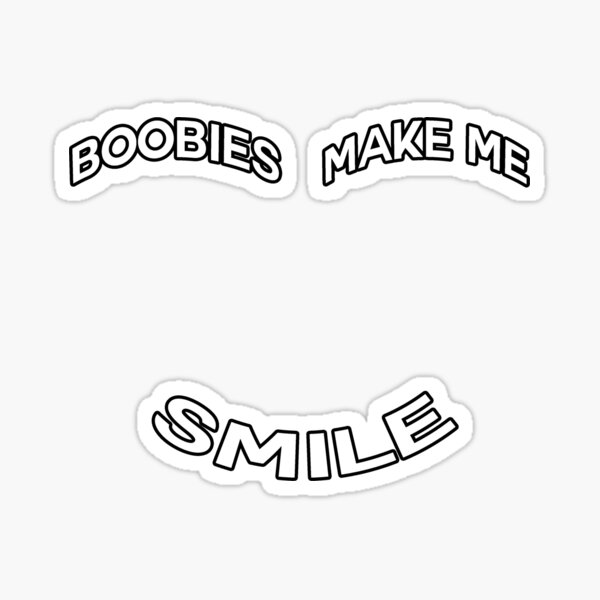 Boobies Make Me Happy - Decal Sticker - Multiple Color & Sizes