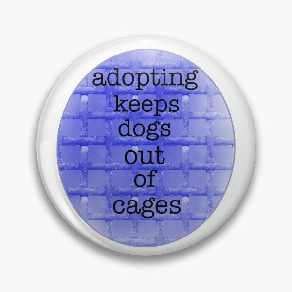 Item preview, adopting keeps dogs out of cages designed and sold by Lena Gripp.