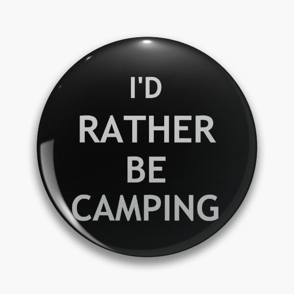 Item preview, I'd Rather Be Camping  designed and sold by Rugger8.