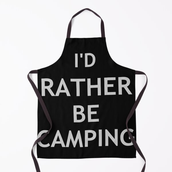 Item preview, I'd Rather Be Camping designed and sold by Rugger8.