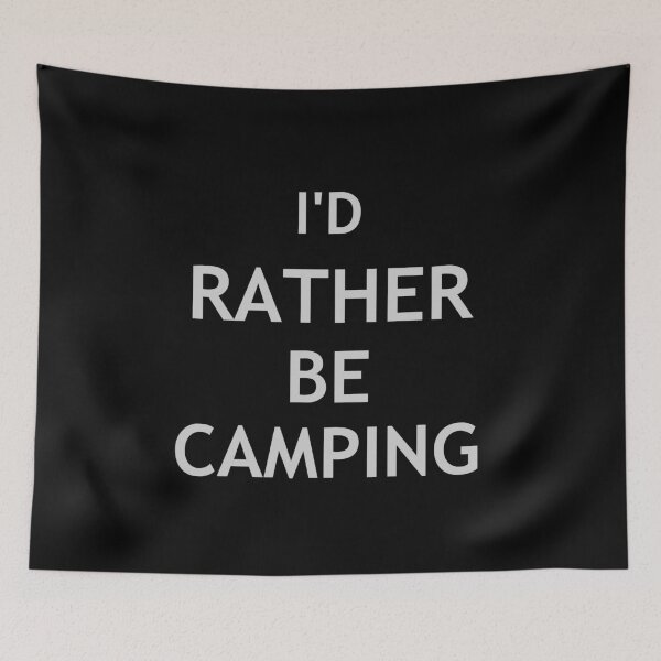 Item preview, I'd Rather Be Camping  designed and sold by Rugger8.