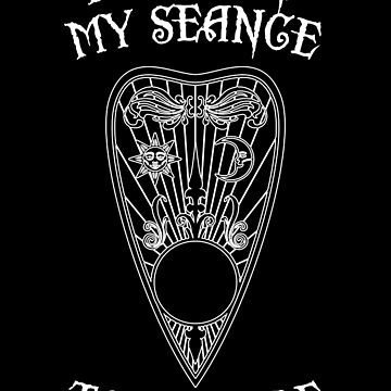I Paused My Seance To Be Here Occult Ouija T-Shirt