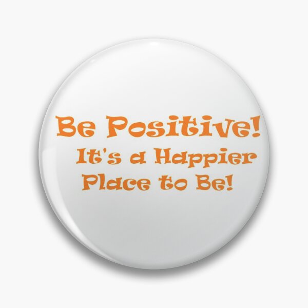 Item preview, Be Positive! It's a Happier Place to Be! designed and sold by Tim Thompson.