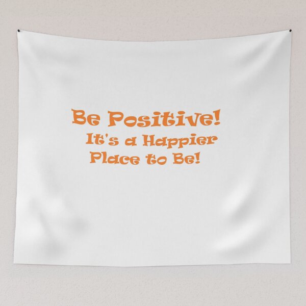 Item preview, Be Positive! It's a Happier Place to Be! designed and sold by Tim Thompson.