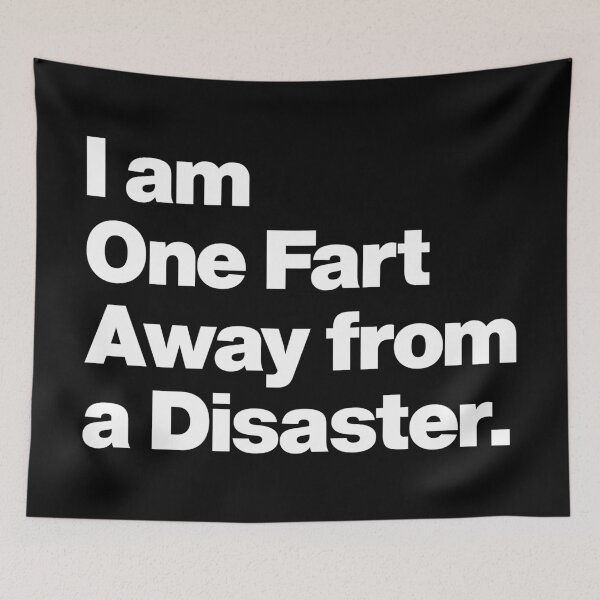 Item preview, I am One Fart away from Disaster Funny Humor Quote about Farting designed and sold by elhefe.
