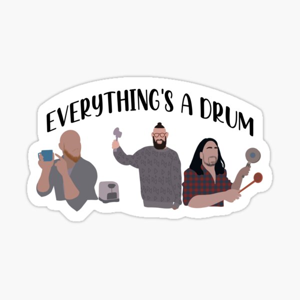 Everything's a drum Sticker