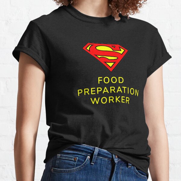 Food Preparation Worker Superheroes Wear Best Christmas and Black Friday Appreciation Superhero Gift Classic T-Shirt