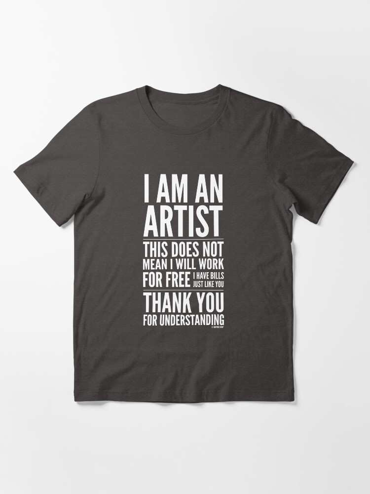 Alternate view of I Am an Artist Collection by Graphic Snob® Essential T-Shirt