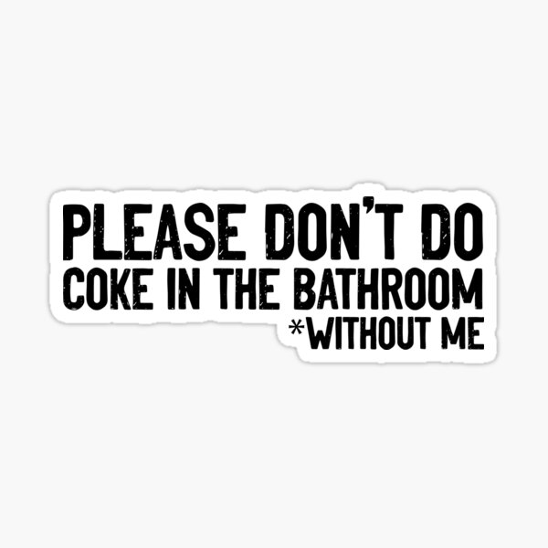 Item preview, Mach keine Cola im Badezimmer ohne mich Sarkasmus designed and sold by Sour Soul.
