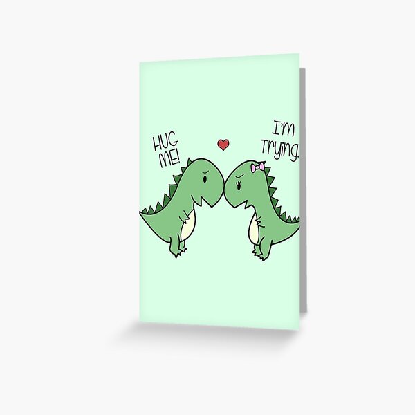 Dino Love! (Hug Me!) Greeting Card