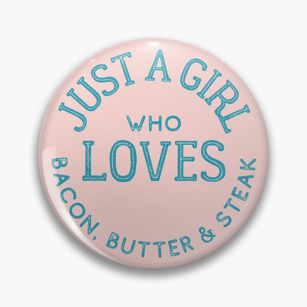 Item preview, Just a Girl Who Loves Bacon, Butter & Steak Keto designed and sold by kroegerjoy.